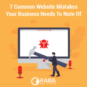 7 Common Website Mistakes Your Business Needs To Note Of
